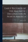 Image for Early Records of the Magnetic Declination in North America [microform]