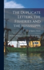 Image for The Duplicate Letters, the Fisheries and the Mississippi [microform] : Documents Relating to Transactions at the Negotiation of Ghent