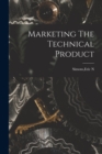 Image for Marketing The Technical Product