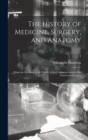 Image for The History of Medicine, Surgery, and Anatomy