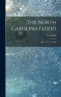 Image for The North Carolina Flood : July 14, 15, 16, 1916
