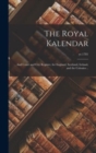 Image for The Royal Kalendar : and Court and City Register, for England, Scotland, Ireland, and the Colonies ..; yr.1781