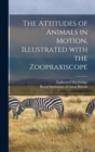 Image for The Attitudes of Animals in Motion, Illustrated With the Zoopraxiscope