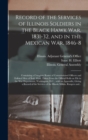Image for Record of the Services of Illinois Soldiers in the Black Hawk War, 1831-32, and in the Mexican War, 1846-8