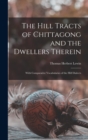 Image for The Hill Tracts of Chittagong and the Dwellers Therein