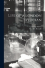 Image for Life of a London Physician