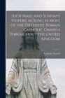 Image for High Mass, and Sundays Vespers, as Sung in Most of the Different Roman Catholic Chapels Throughout the United Kingdom
