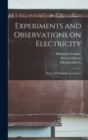 Image for Experiments and Observations on Electricity : Made at Philadelphia in America
