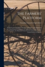 Image for The Farmers&#39; Platform [microform]