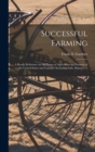 Image for Successful Farming [microform] : a Ready Reference on All Phases of Agriculture for Farmers of the United States and Canada: Including Soils, Manures ...