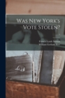 Image for Was New York&#39;s Vote Stolen?; 1