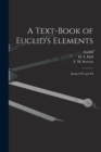 Image for A Text-book of Euclid&#39;s Elements [microform]