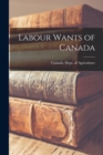 Image for Labour Wants of Canada [microform]