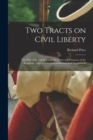 Image for Two Tracts on Civil Liberty : the War With America, and the Debts and Finances of the Kingdom; With a General Introduction and Supplement