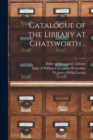 Image for Catalogue of the Library at Chatsworth ..; 1