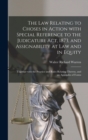 Image for The Law Relating to Choses in Action With Special Reference to the Judicature Act, 1873, and Assignability at Law and in Equity : Together With the Practice and Rules Relating Thereto, and an Appendix