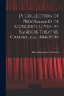 Image for [A Collection of Programmes of Concerts Given at Sanders Theatre, Cambridge, 1884-1920]