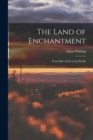 Image for The Land of Enchantment : From Pike&#39;s Peak to the Pacific