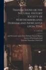 Image for Transactions of the Natural History Society of Northumberland, Durham and Newcastle Upon Tyne; v. 5 (1873-76)