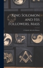 Image for King Solomon and His Followers, Mass : a Valuable Aid to the Memory