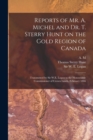 Image for Reports of Mr. A. Michel and Dr. T. Sterry Hunt on the Gold Region of Canada [microform]