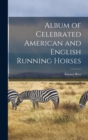 Image for Album of Celebrated American and English Running Horses