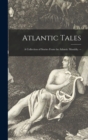 Image for Atlantic Tales : A Collection of Stories From the Atlantic Monthly. --