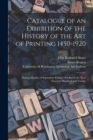 Image for Catalogue of an Exhibition of the History of the Art of Printing 1450-1920