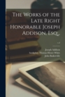 Image for The Works of the Late Right Honorable Joseph Addison, Esq;..; v.4