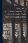 Image for Bacon&#39;s Advancement of Learning, and the New Atlantis [microform]