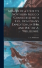 Image for Memoir of a Tour to Northern Mexico ?connected With Col. Doniphan&#39;s Expedition, in 1846 and 1847 /by A. Wislizenus.