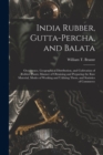 Image for India Rubber, Gutta-percha, and Balata