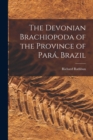 Image for The Devonian Brachiopoda of the Province of Para, Brazil