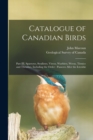 Image for Catalogue of Canadian Birds [microform] : Part III, Sparrows, Swallows, Vireos, Warblers, Wrens, Titmice and Thrushes, Including the Order: Passeres After the Icteridae