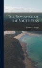 Image for The Romance of the South Seas