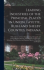 Image for Leading Industries of the Principal Places in Union, Fayette, Rush and Shelby Counties, Indiana