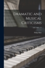 Image for Dramatic and Musical Criticisms; 1907-1908 v.17