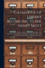 Image for Catalogue of Library Belonging to Mr. Henry Mott [microform]