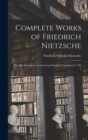 Image for Complete Works of Friedrich Nietzsche : The First Complete and Authorised English Translation V 2 Pt 2