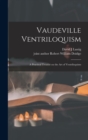 Image for Vaudeville Ventriloquism; a Practical Treatise on the Art of Ventriloquism