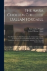 Image for The Amra Choluim Chilli of Dallan Forgaill : Now Printed for the First Time From the Original Irish In, a Ms. in the Library of the Royal Irish Academy; With a Literal Translation and Notes, a Grammat
