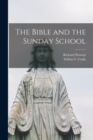Image for The Bible and the Sunday School [microform]