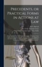 Image for Precedents, or Practical Forms in Actions at Law