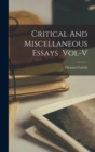 Image for Critical And Miscellaneous Essays Vol-V