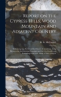 Image for Report on the Cypress Hills, Wood Mountain and Adjacent Country [microform]