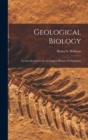 Image for Geological Biology : an Introduction to the Geological History of Organisms