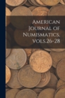 Image for American Journal of Numismatics, Vols.26-28
