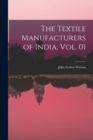 Image for The Textile Manufacturers of India, Vol. 01; 1