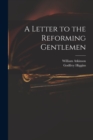 Image for A Letter to the Reforming Gentlemen