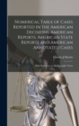 Image for Numerical Table of Cases Reported in the American Decisions, American Reports, American State Reports and American Annotated Cases : With Reference to Monographic Notes